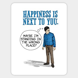 Happiness is next to you. Sticker